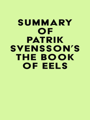 cover image of Summary of Patrik Svensson's the Book of Eels